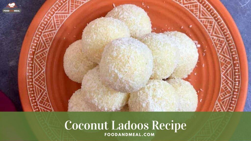 Best Coconut Ladoo Recipe – 9 Steps 9
