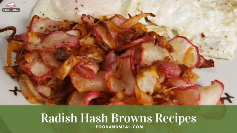 Low Calories Air Fryer Radish Hash Browns Easy Recipes 2