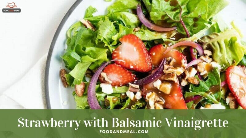 Easy-To-Cook Strawberry With Maple And Balsamic Vinaigrette 3