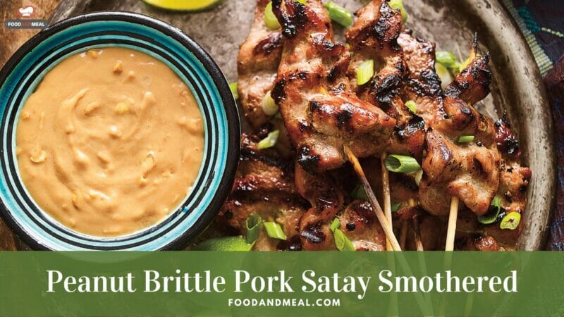 Easy-To-Cook Peanut Brittle Pork Satay Smothered In Peanut Sauce 2