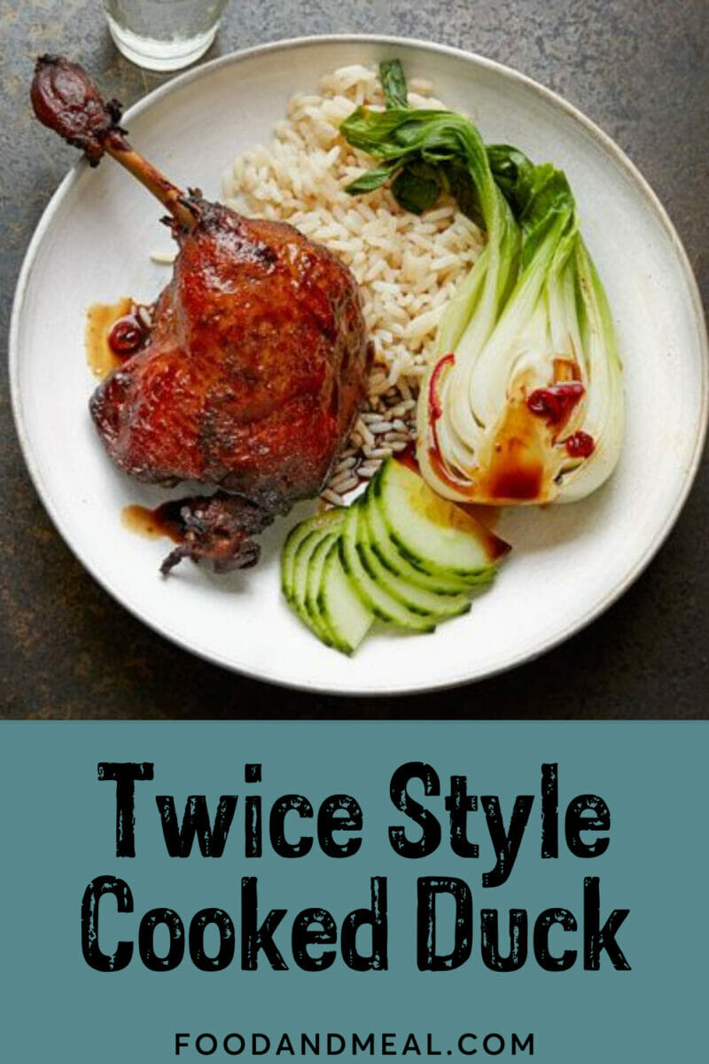 Secret Recipe To Cook Chinese Twice Style Cooked Duck - Foodandmeal.com