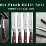 The 7 Best Steak Knife Sets, Reviews By Food And Meal 4